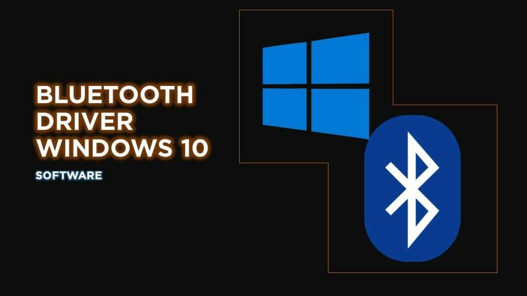Windows 10 Bluetooth Driver download for PC