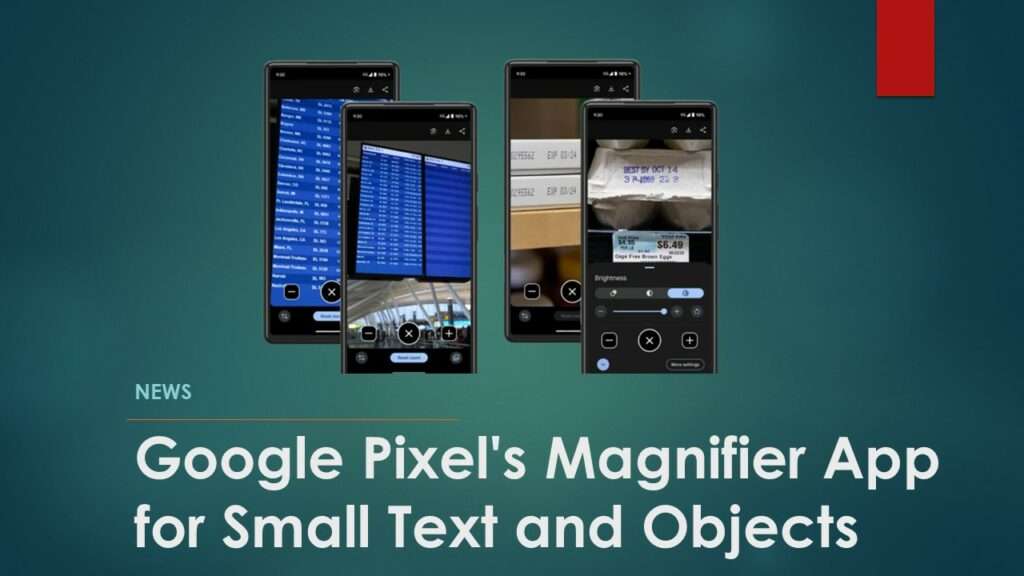 Enhance Visibility with Google Pixel's Magnifier App for Small