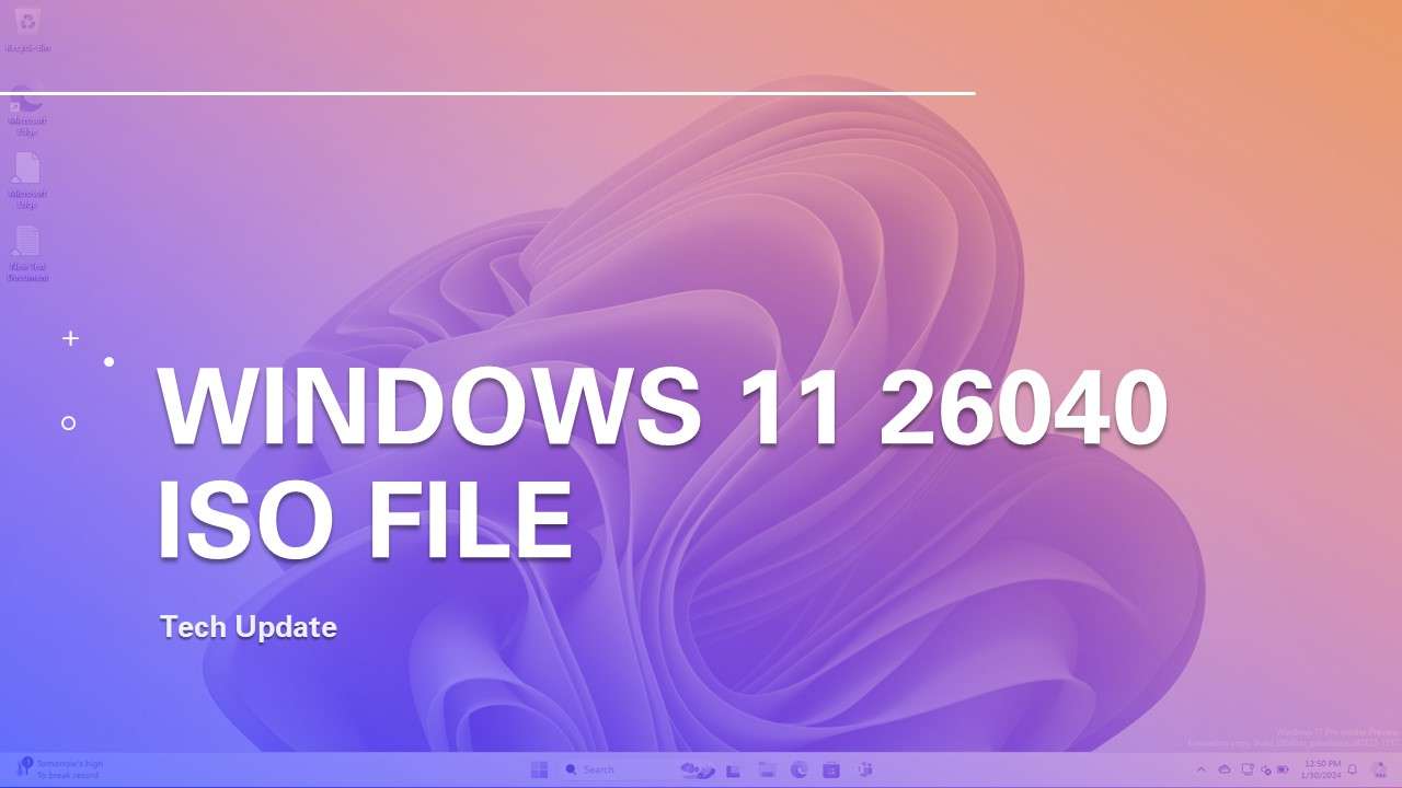 Windows 11 Build 26040 ISO - WareData | Tech Enthusiast