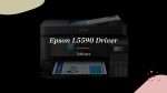 Epson L5590 Driver Download