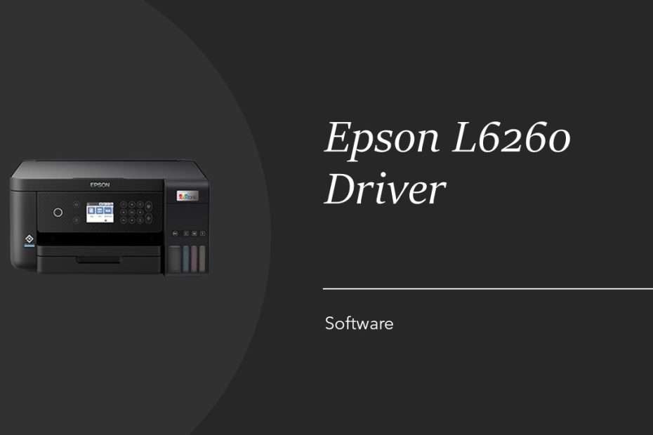 Epson L6260 Driver Software