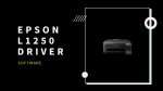 Epson L1250 Driver Download