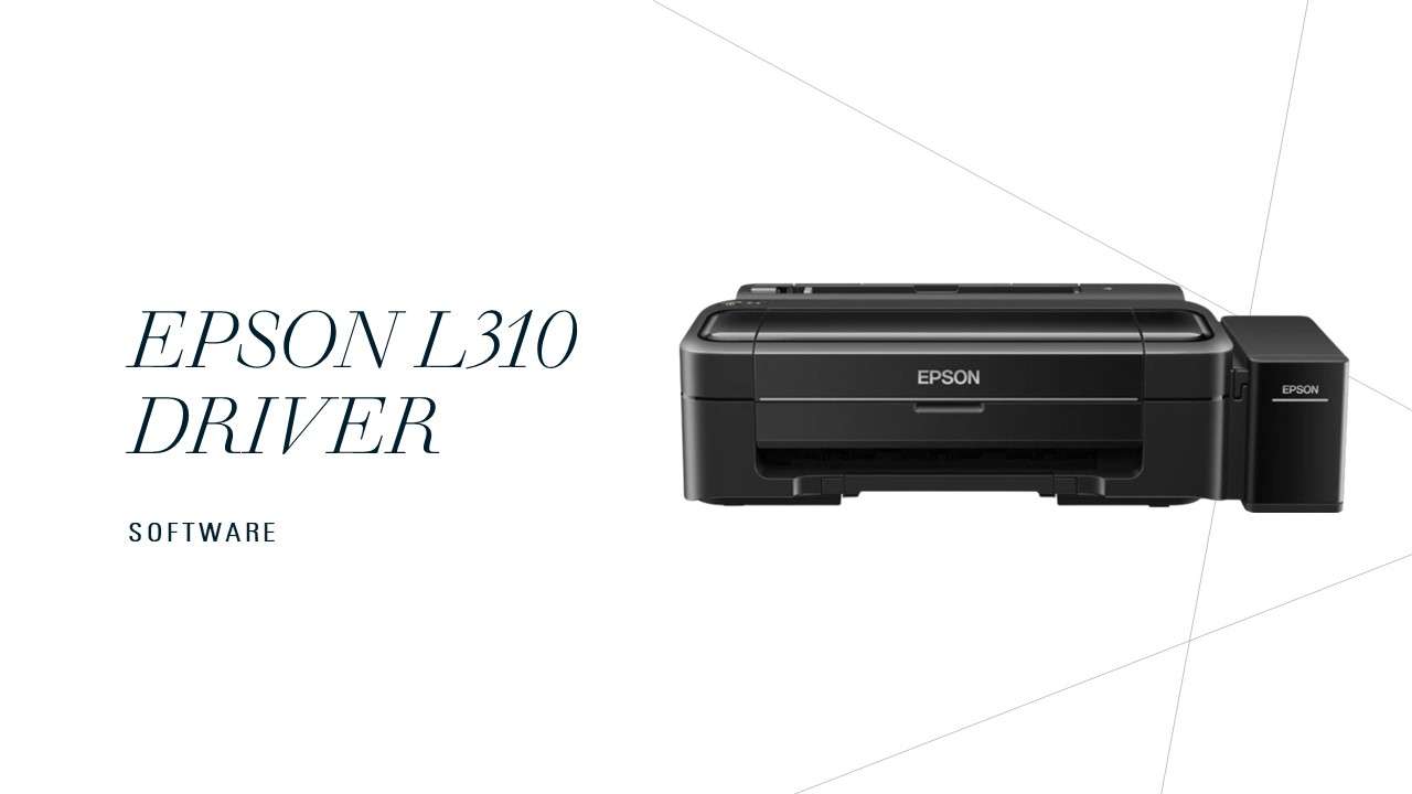 Epson L310 Driver Download - WareData | Tech enthusiast