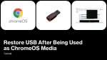 Restore USB After Being Used as ChromeOS Media Bootable